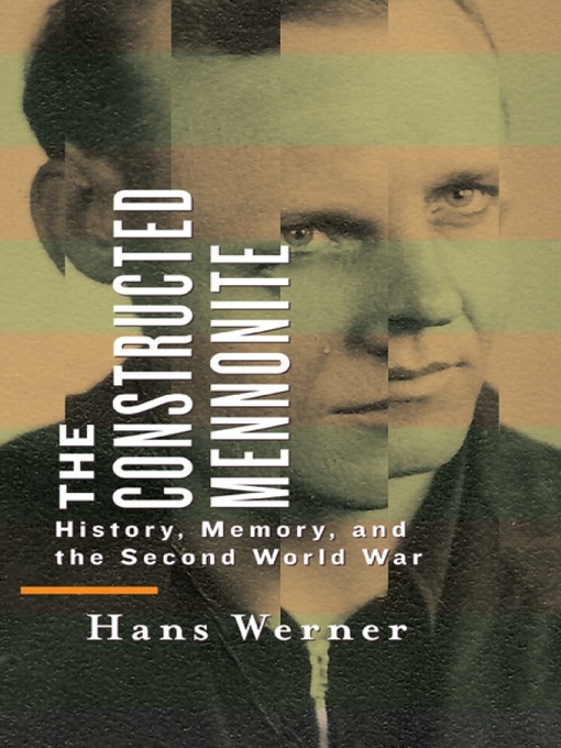 Title details for The Constructed Mennonite by Hans Werner - Available